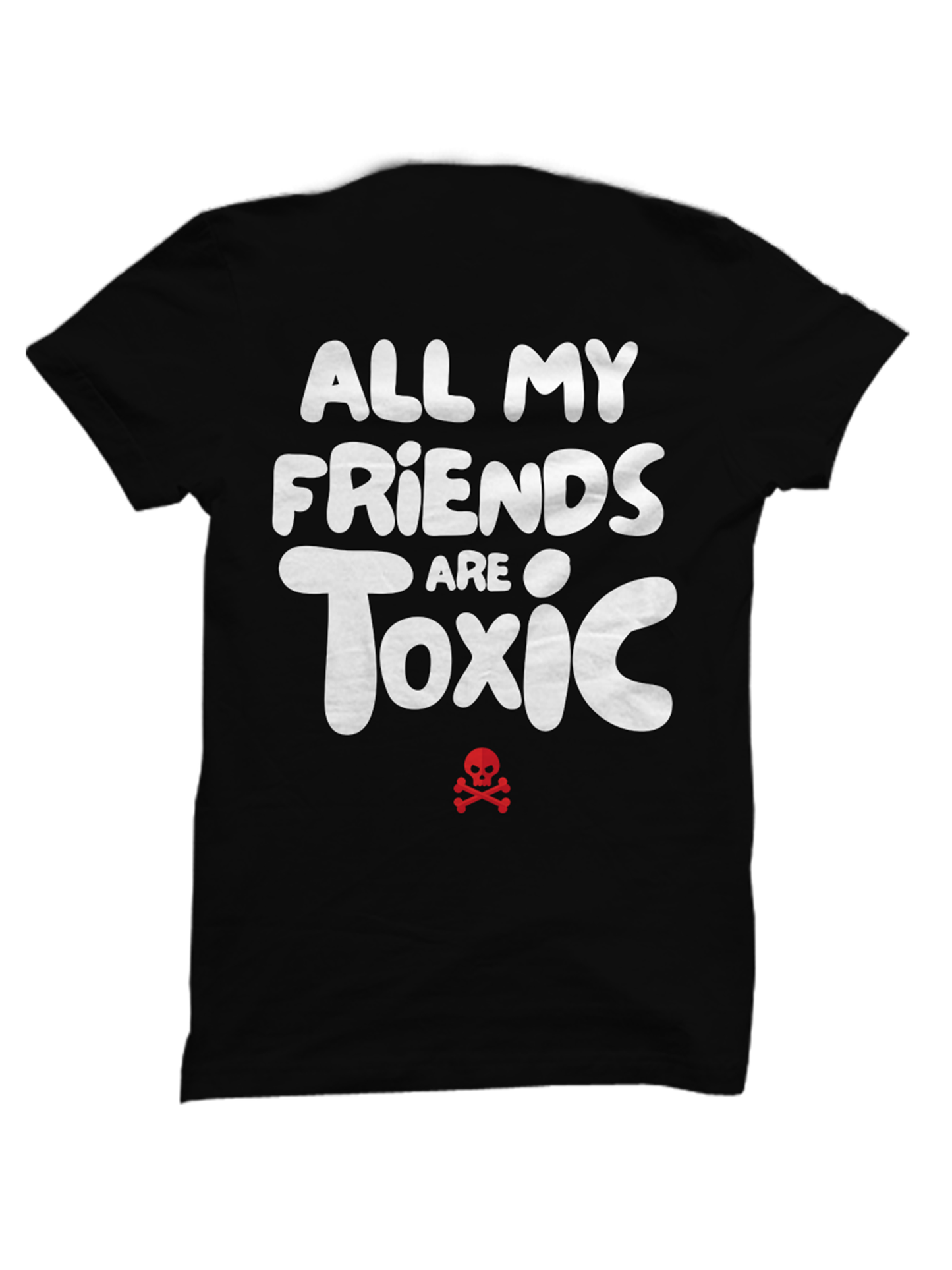 All My Friends Are Toxic