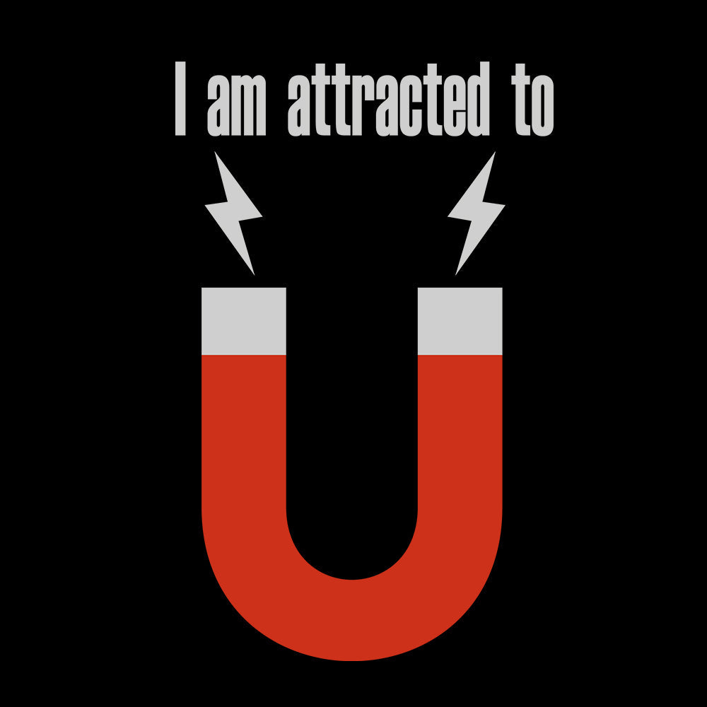 I Am Attracted Print