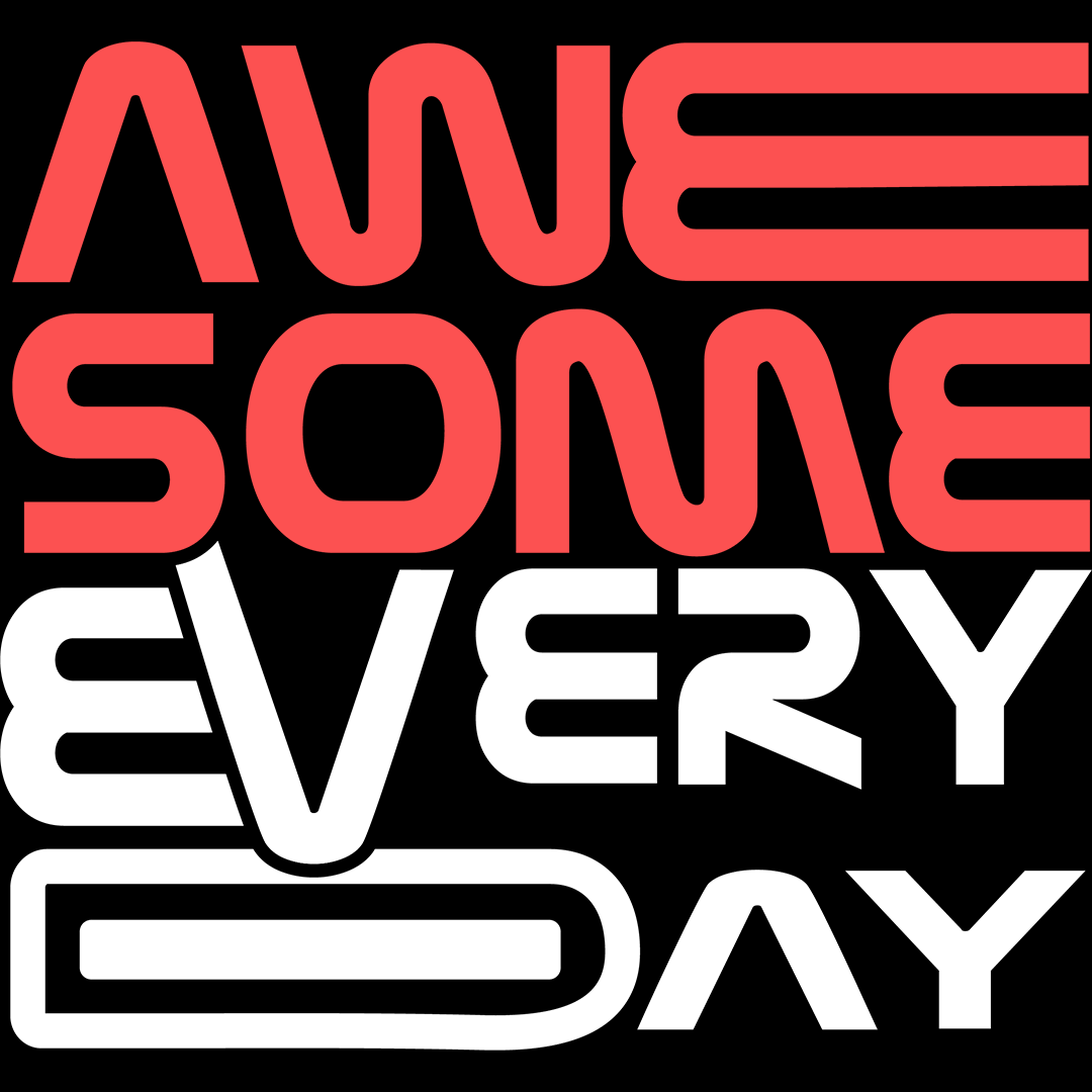 Awesome Everyday - Sixth Degree Clothing