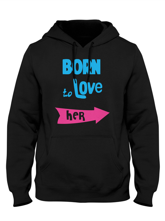 Born To Love Her - Sixth Degree Clothing