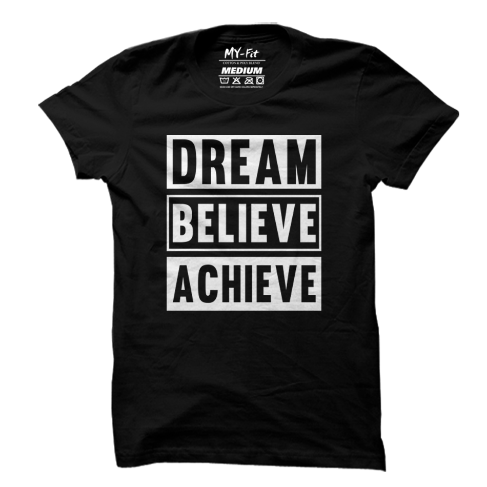 Dream Believe Achieve - Sixth Degree Clothing