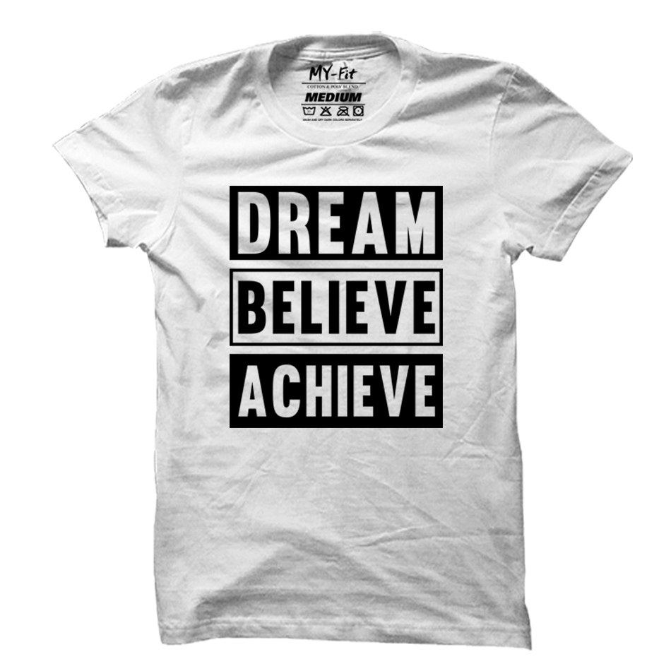 Dream Believe Achieve - Sixth Degree Clothing