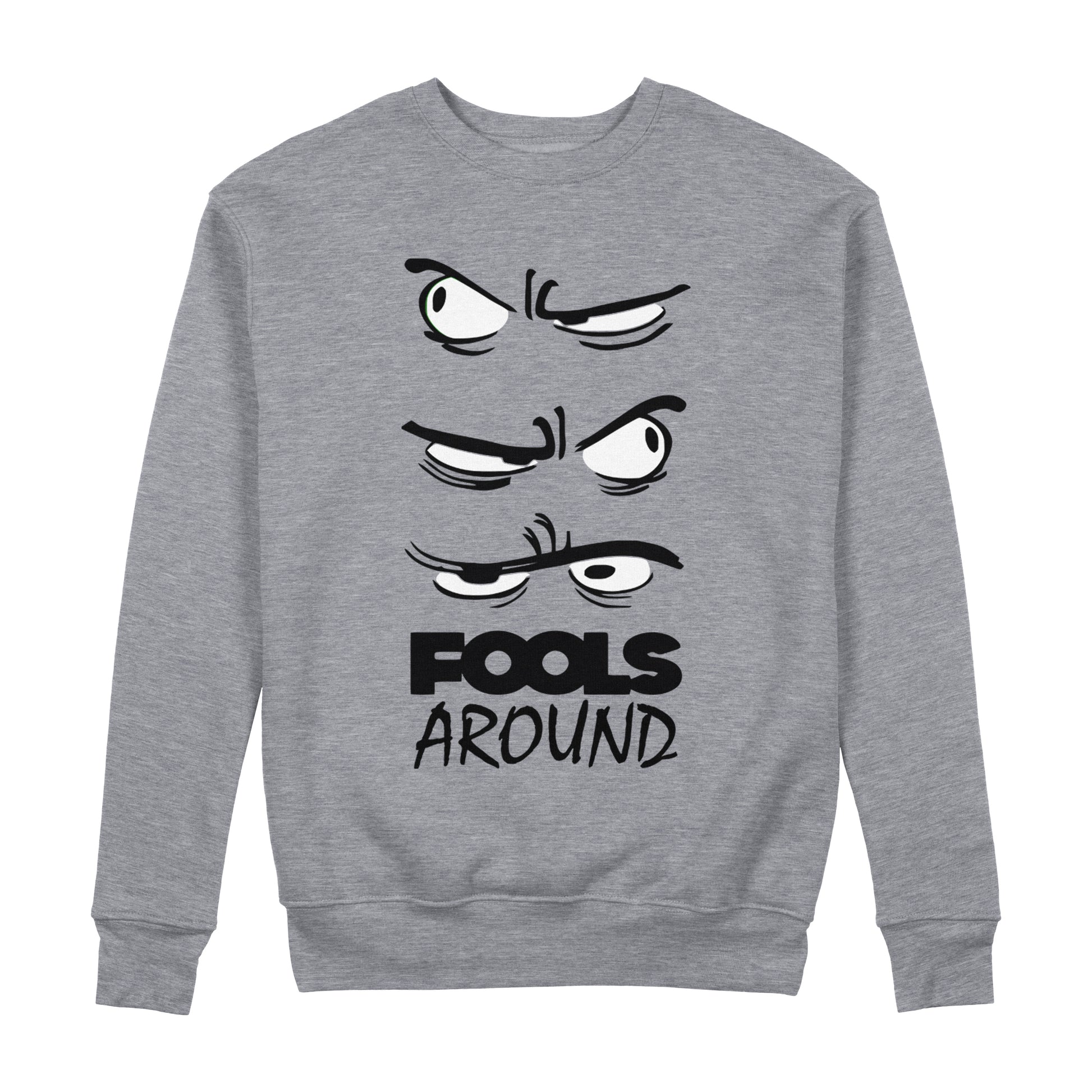 Fools Around Us Sweatshirt - Sixth Degree Clothing