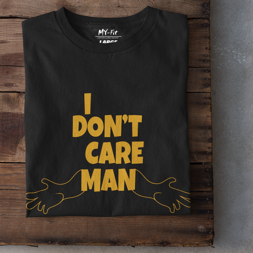 I Don't Care Man