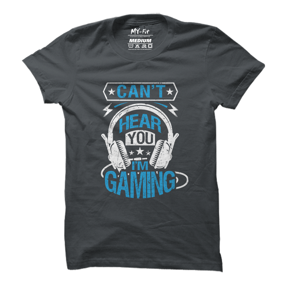 Can't Hear I'm Gaming - Sixth Degree Clothing