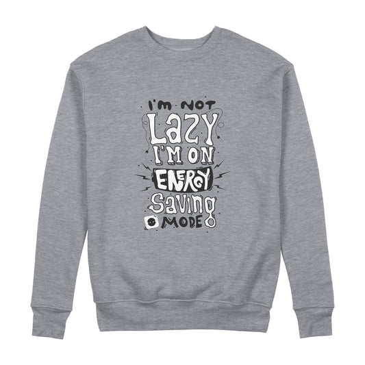 I 'm not Lazy Sweatshirt