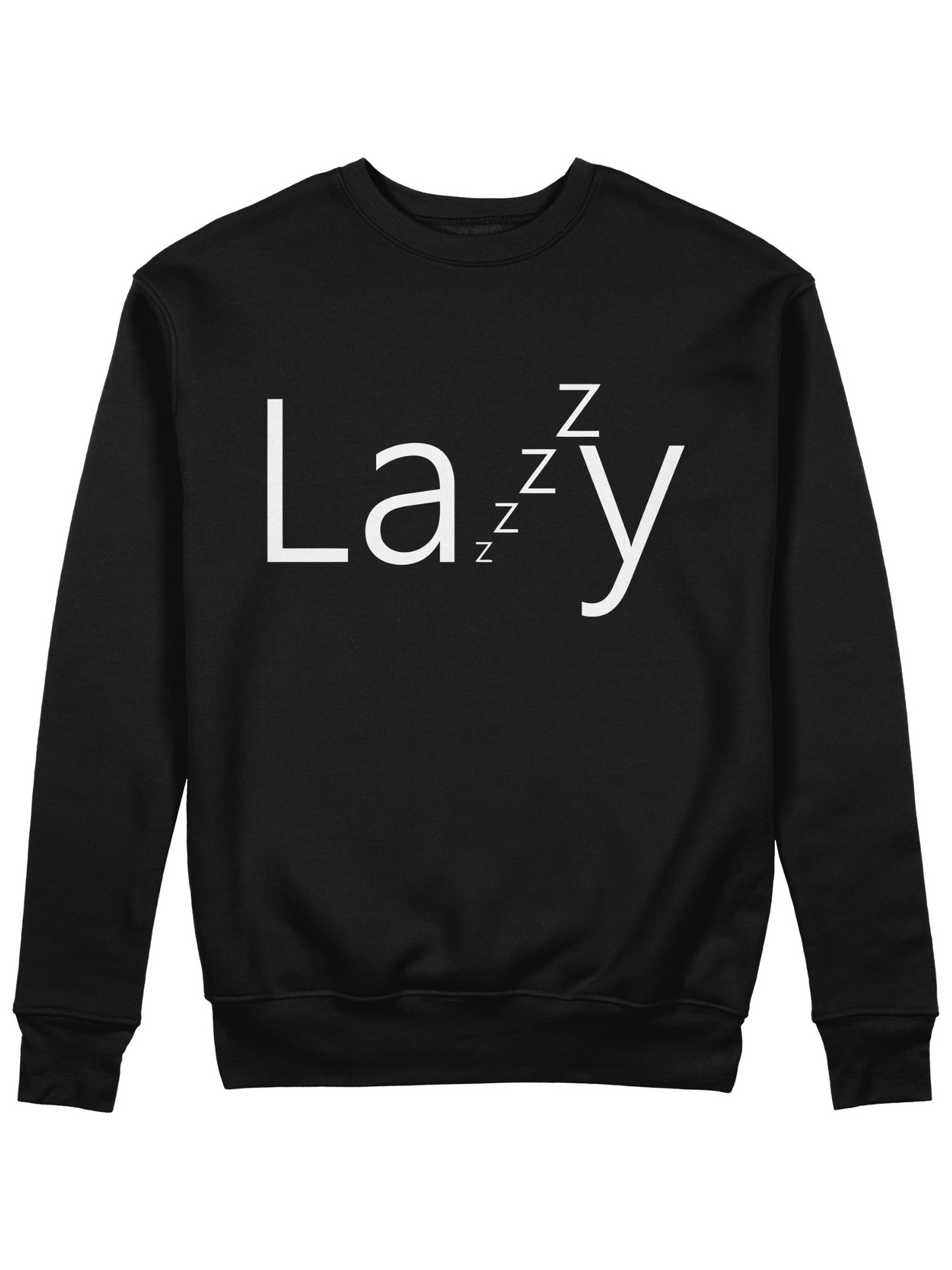 Lazy - Sixth Degree Clothing