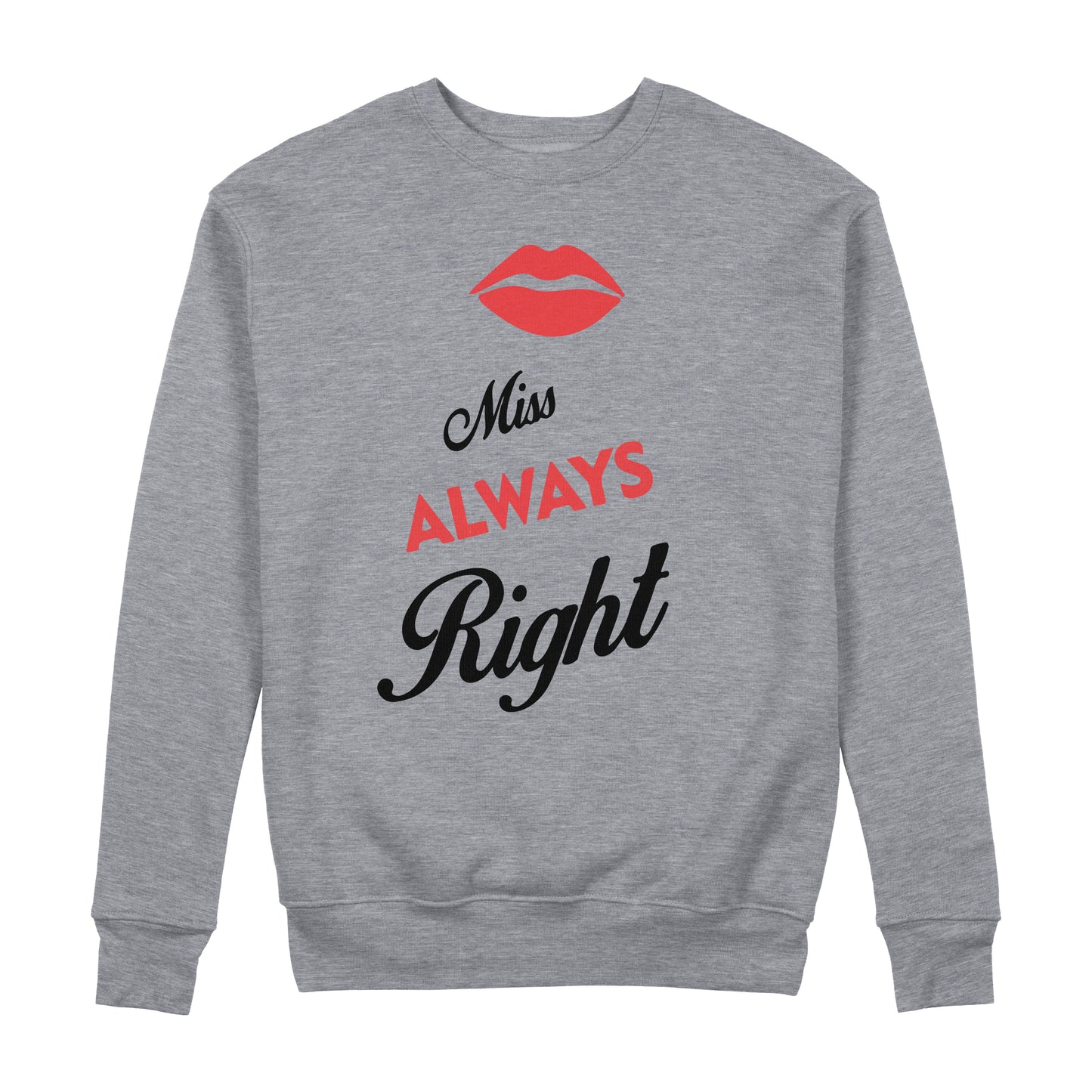 Miss Always Right Sweatshirt