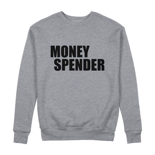 Money Spender Sweatshirt