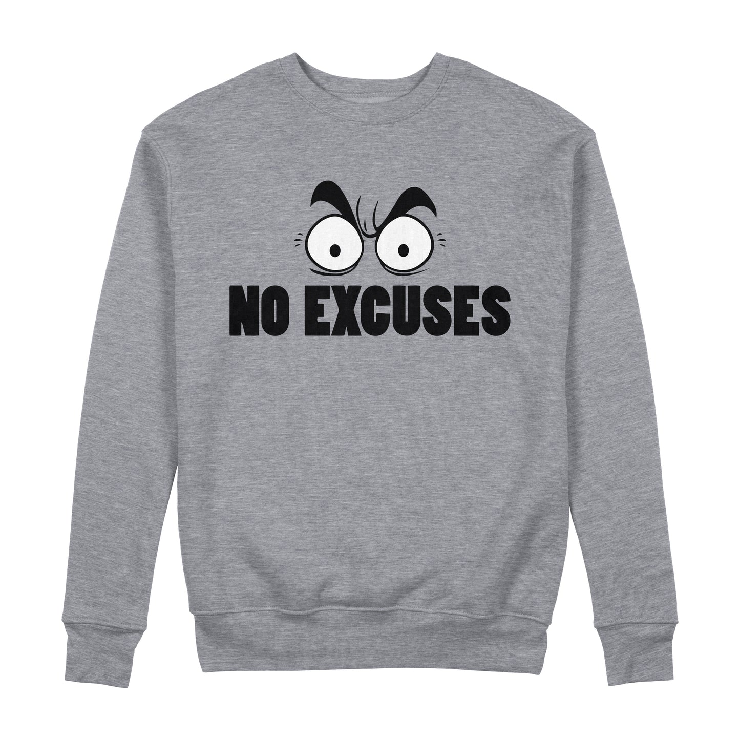 No Excuses Sweatshirt