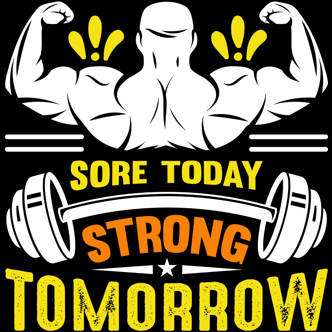 Sore Today Strong Tomorrow