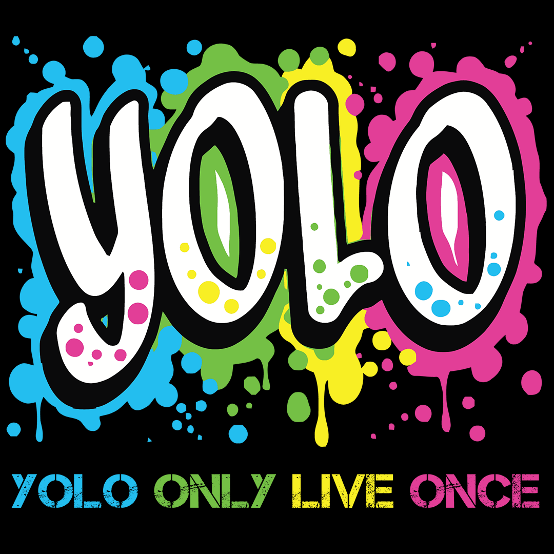 YOLO (You Only Live Once)