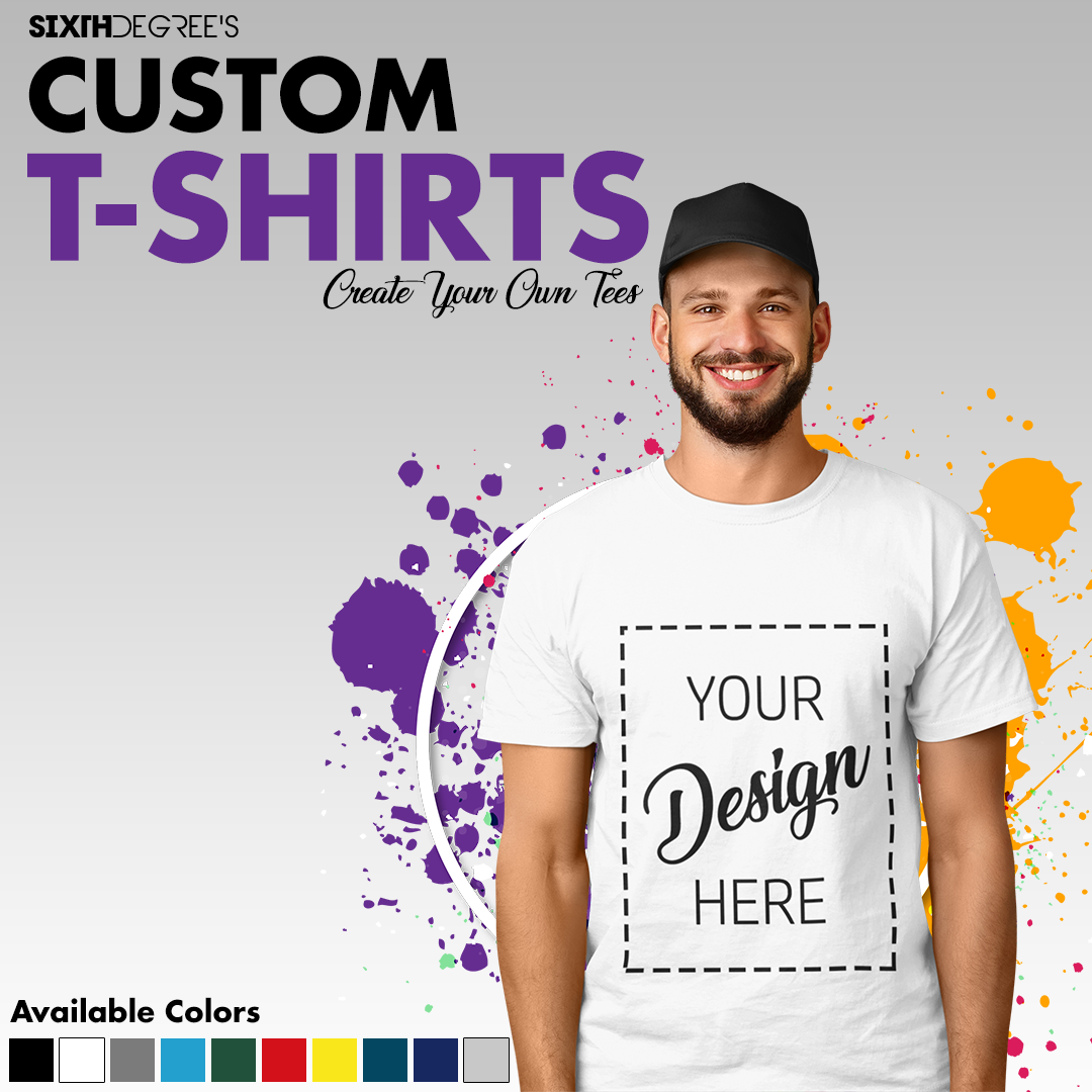 Customize Design T-shirt - Sixth Degree Clothing